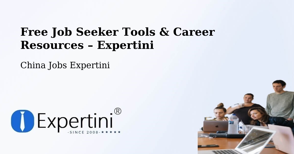 Free Job Seeker Tools & Career Resources – Yibin - Yibin, China Jobs Expertini