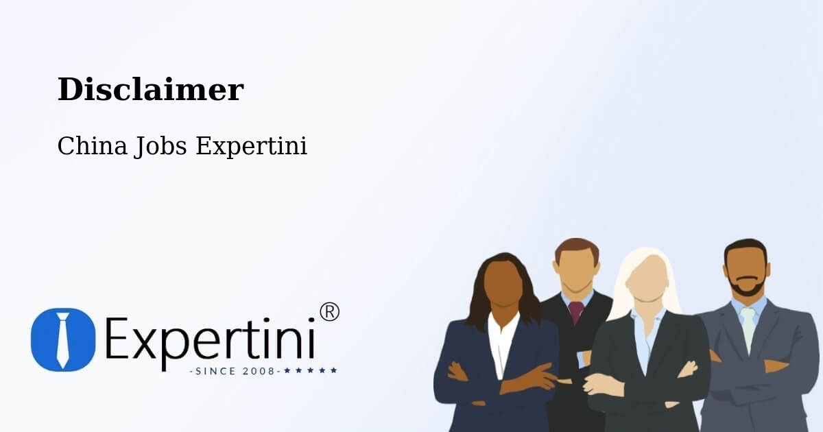 Disclaimer – Yibin - China Jobs Expertini