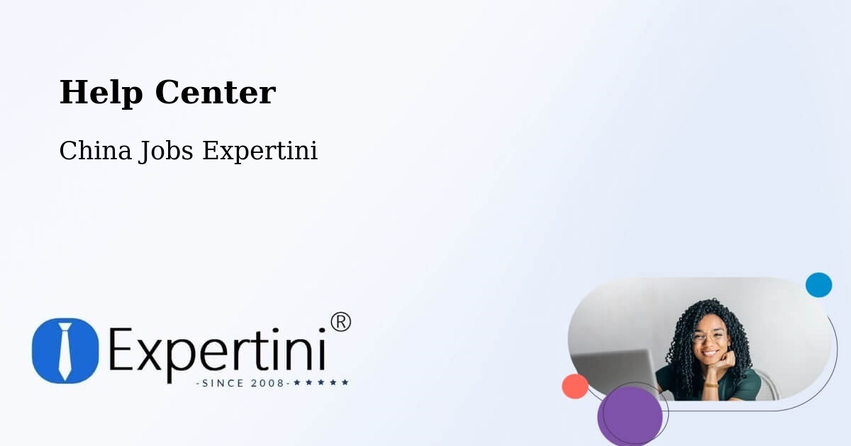 Help Center – Yibin - China Jobs Expertini
