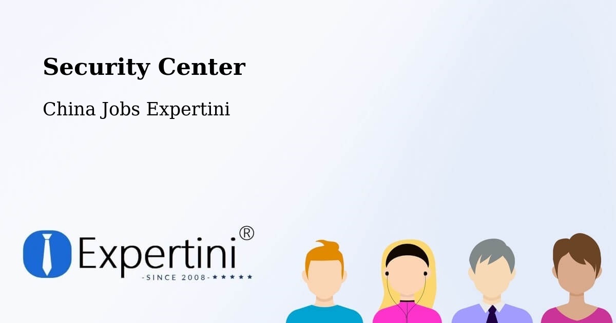 Security & Compliance – Yibin - China Jobs Expertini