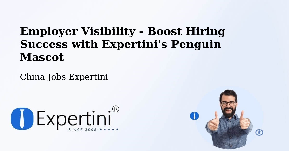 CV and Resume Visibility Optimization – Yibin - China Jobs Expertini